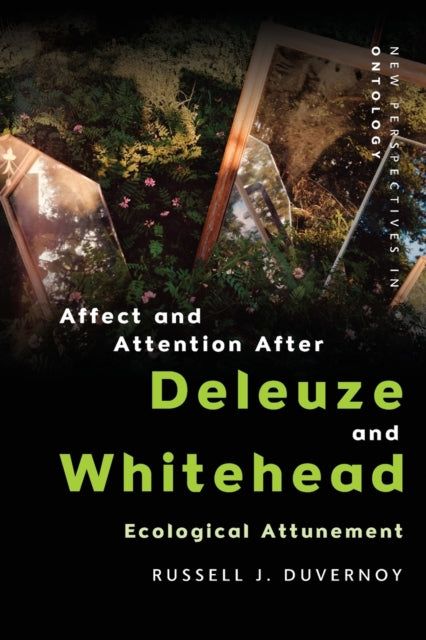 Affect and Attention After  Deleuze and Whitehead: Ecological Attunement