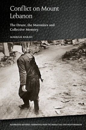 Conflict on Mount Lebanon: The Druze, the Maronites and Collective Memory