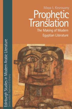 Prophetic Translation: The Making of Modern Egyptian Literature