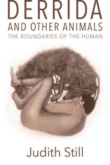 Derrida and Other Animals: The Boundaries of the Human