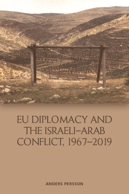 Eu Diplomacy and the Israeli-Arab Conflict, 1967 2019