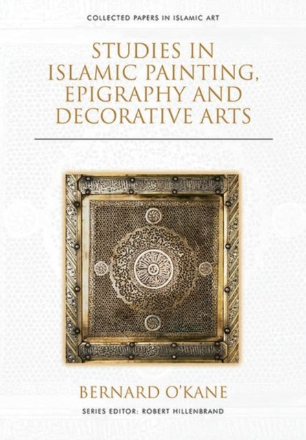 Studies in Islamic Painting, Epigraphy and Decorative Arts