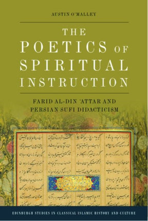 The Poetics of Spiritual Instruction: Farid Al-Din ?Attar and Persian Sufi Didacticism