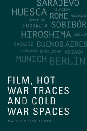 Film Hot War Traces and Cold War Spaces
