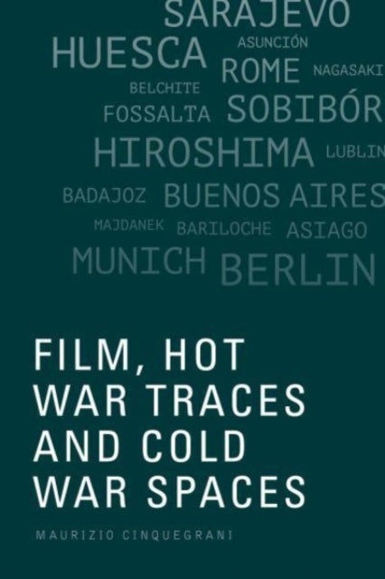 Film Hot War Traces and Cold War Spaces