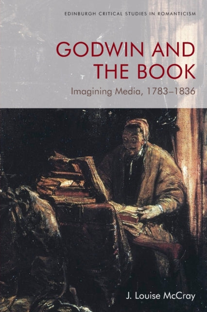 Godwin and the Book: Imagining Media, 1783-1836