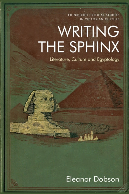 Writing the Sphinx: Literature, Culture and Egyptology