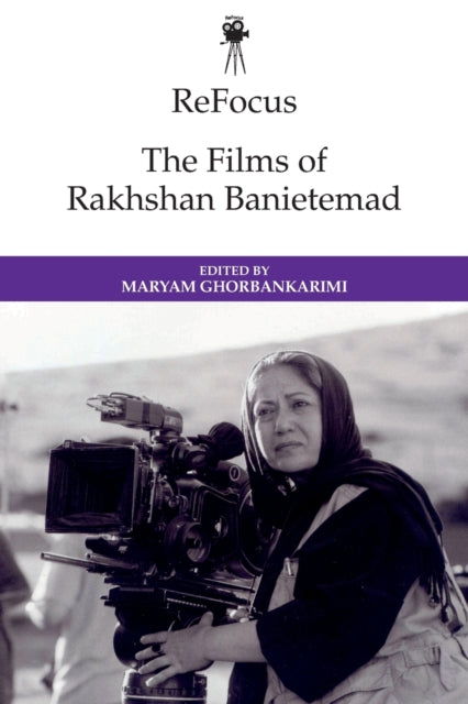 Refocus the Films of Rakhshan Banietemad