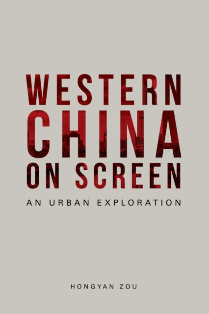 Western China on Screen: An Urban Exploration