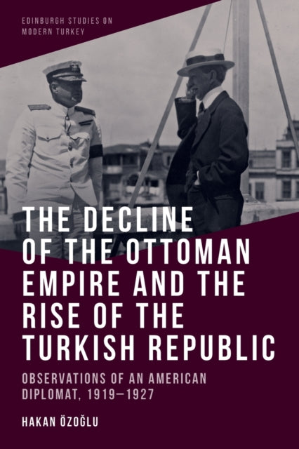 The Decline of the Ottoman Empire and the Rise of