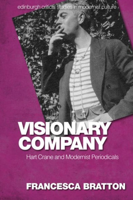 Visionary Company: Hart Crane and Modernist Periodicals