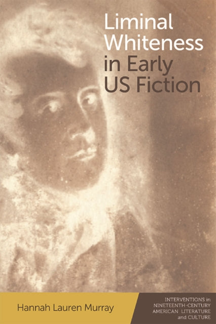 Liminal Whiteness in Early U.S. Fiction