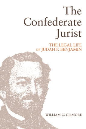 The Confederate Jurist: The Legal Life of Judah P. Benjamin