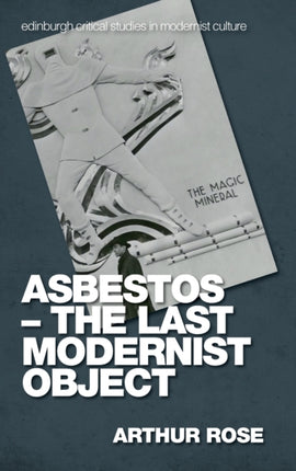 Asbestos   the Last Modernist Object