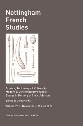 Science, Technology & Culture in Modern & Contemporary France: Essays in Memory of Chris Johnson: Nottingham French Studies, Volume 59, Issue 3