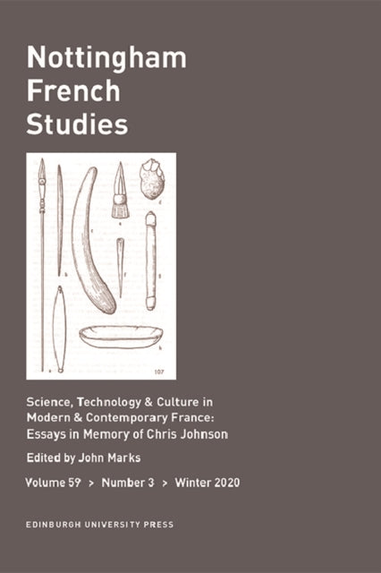 Science, Technology & Culture in Modern & Contemporary France: Essays in Memory of Chris Johnson: Nottingham French Studies, Volume 59, Issue 3