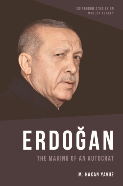 Erdo&#287;an: The Making of an Autocrat