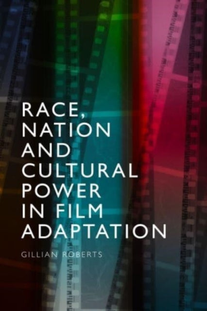 Race Nation and Cultural Power in Film Adaptation