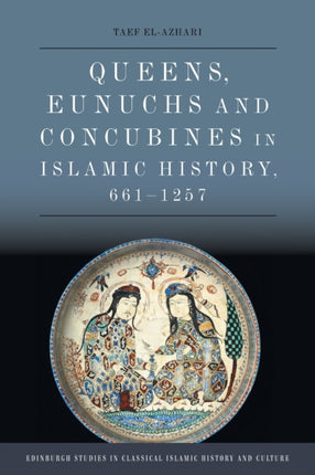 Queens Eunuchs and Concubines in Islamic History