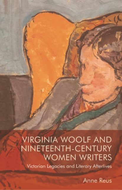 Virginia Woolf and NineteenthCentury Women Writers