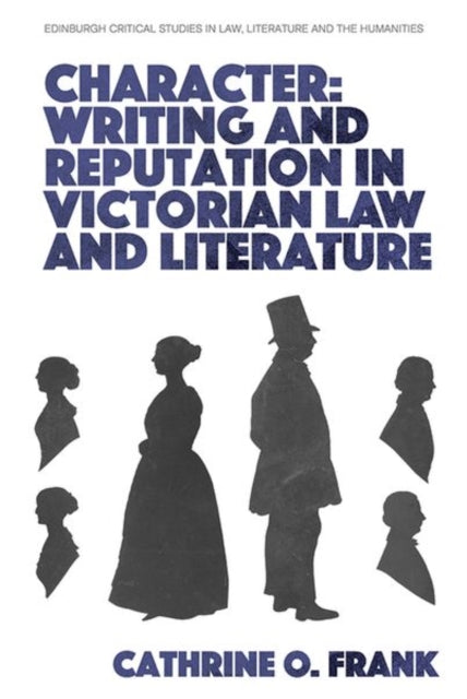 Character, Writing, and Reputation in Victorian Law and Literature