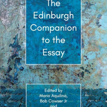 The Edinburgh Companion to the Essay