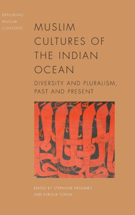 Muslim Cultures of the Indian Ocean: Diversity and Pluralism, Past and Present