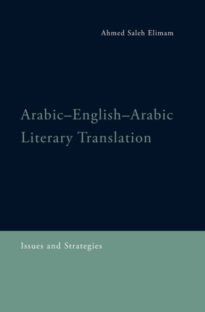 Arabic-English-Arabic Literary Translation: Issues and Strategies