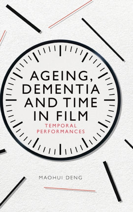 Ageing Dementia and Time in Film