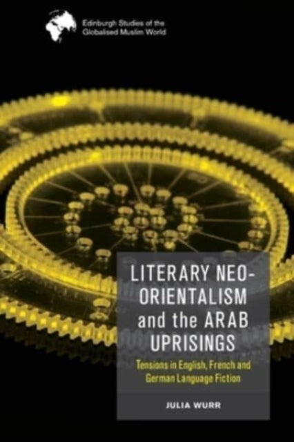 Literary NeoOrientalism and the Arab Uprisings