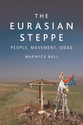 The Eurasian Steppe: People, Movement, Ideas