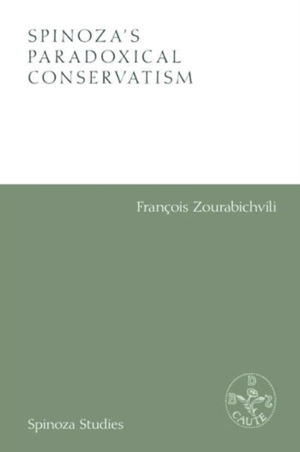 Spinoza'S Paradoxical Conservatism