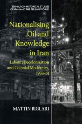 Nationalising Oil and Knowledge in Iran