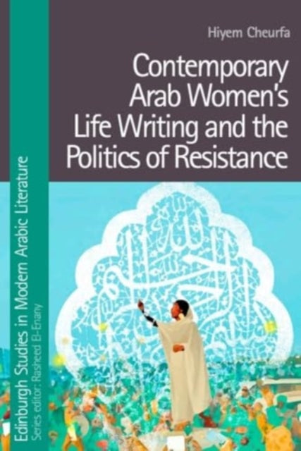 Contemporary Arab Womens Life Writing and the