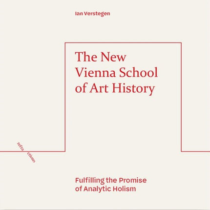 The New Vienna School of Art History: Fulfilling the Promise of Analytic Holism