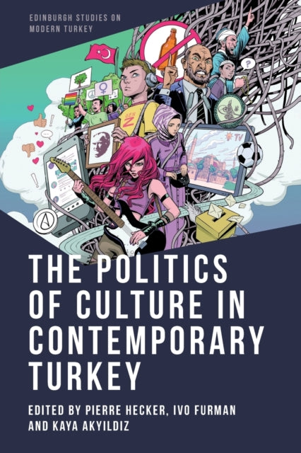 The Politics of Culture in Contemporary Turkey