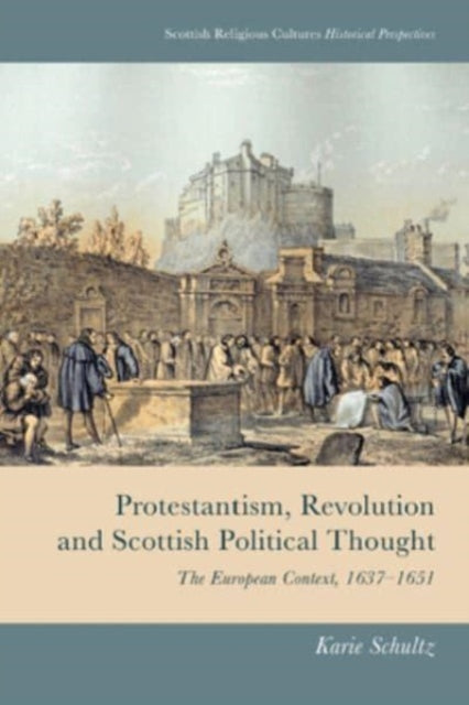 Protestantism Revolution and Scottish Political