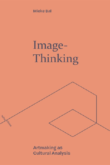 Image-Thinking: Artmaking as Cultural Analysis