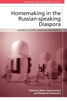 Homemaking in the Russianspeaking Diaspora