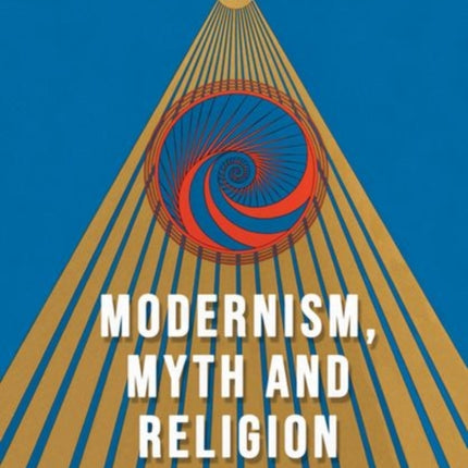 The Edinburgh Companion to Modernism, Myth and Religion