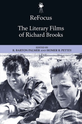 Refocus: the Literary Films of Richard Brooks