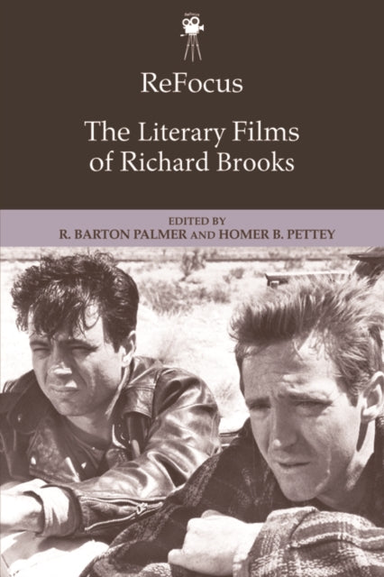 ReFocus The Literary Films of Richard Brooks