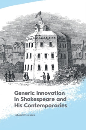 Generic Innovation in Shakespeare and His