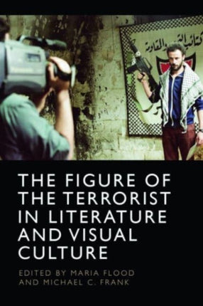 The Figure of the Terrorist in Literature and