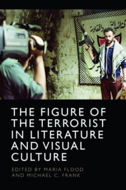 The Figure of the Terrorist in Literature and