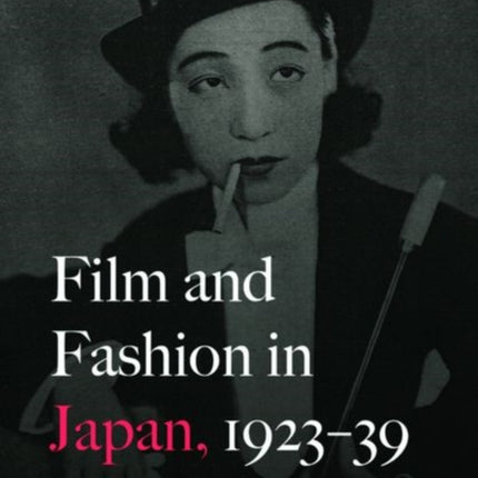 Film and Fashion in Japan, 1923-39: Consuming the 'West'