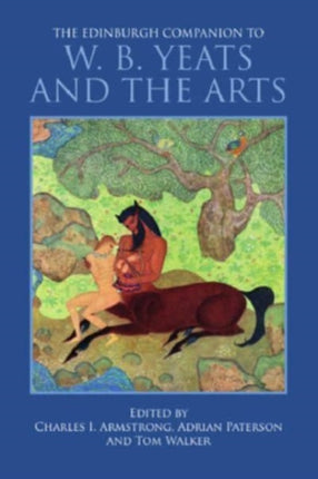 The Edinburgh Companion to W. B. Yeats and the