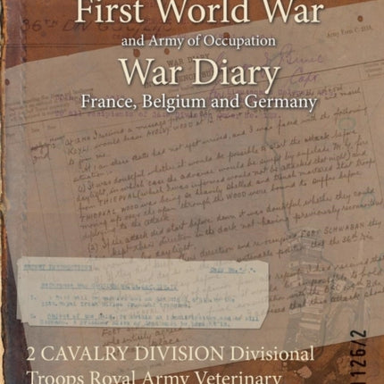2 CAVALRY DIVISION Divisional Troops Royal Army Veterinary Corps 8 Mobile Veterinary Section 4 August 1914  30 June 1915 First World War War Diary WO9511262