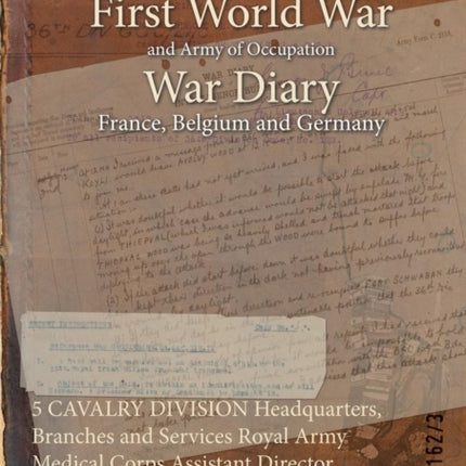 5 CAVALRY DIVISION Headquarters Branches and Services Royal Army Medical Corps Assistant Director Medical Services 1 January 1917  31 January 1918 First World War War Diary WO9511623