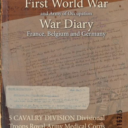5 CAVALRY DIVISION Divisional Troops Royal Army Medical Corps Ambala Cavalry Field Ambulance 1 January 1917  31 March 1918 First World War War Diary WO9511635